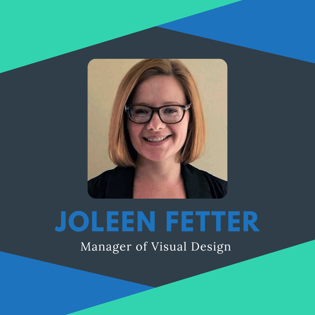 Promotions and Staff Updates - Joleen Fetter - Manager of Visual Design